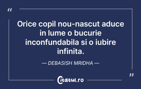 Orice copil nou-nascut aduce in lume o b...