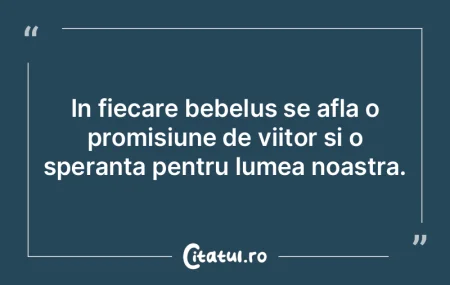 In fiecare bebelus se afla o promisiune ...
