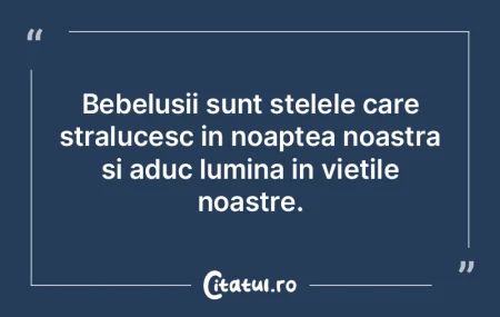 Bebelusii sunt stelele care stralucesc i...