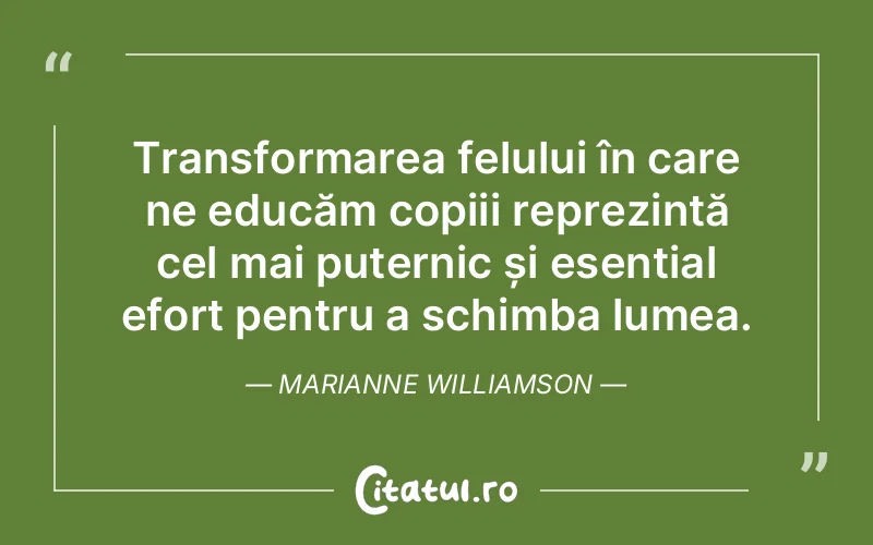 Citat Marianne Williamson - citate copii