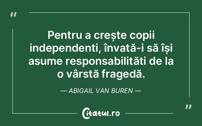 Citat Abigail Van Buren - citate copii
