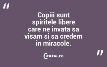 Copiii sunt spiritele libere care ne inv... Copiii sunt spiritele libere care ne inv...
