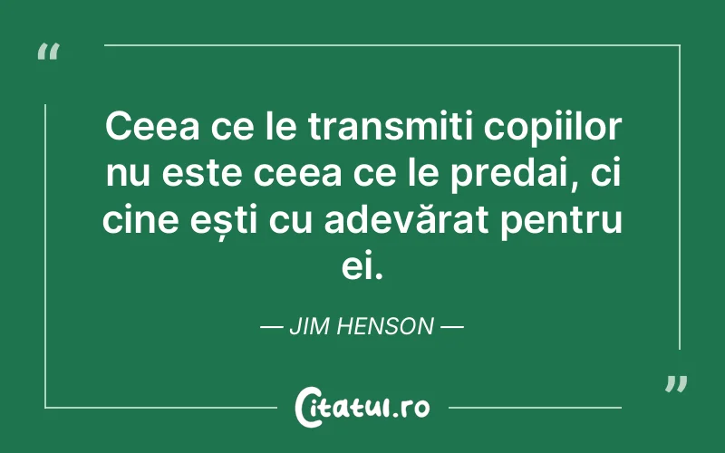 Citat Jim Henson - citate copii