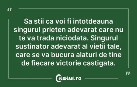 Sa stii ca voi fi intotdeauna singurul p...