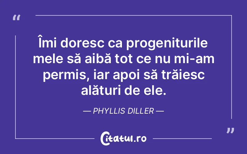 Citat Phyllis Diller - citate copii