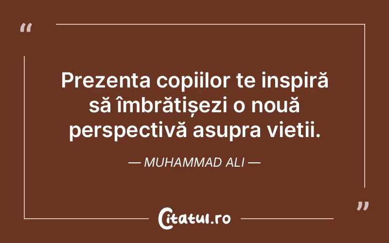 Citat Muhammad Ali - citate copii
