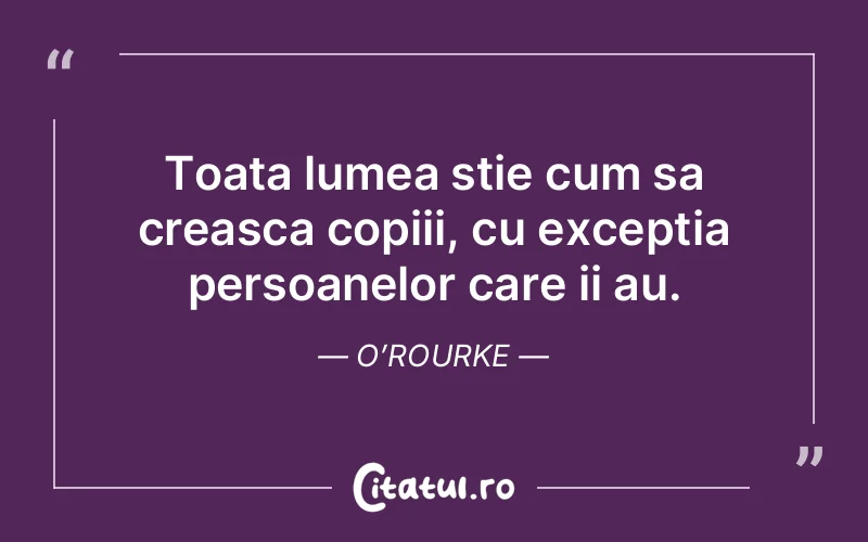 Citat Autor necunoscut - citate copii