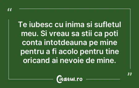 Te iubesc cu inima si sufletul meu. Si v...