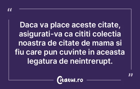Daca va place aceste citate, asigurati-v...