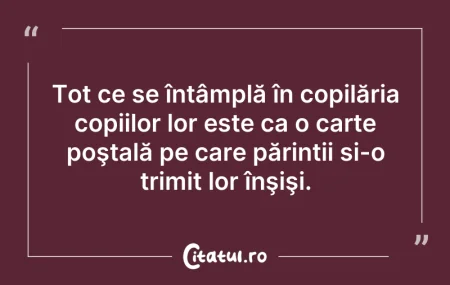 Citeste si: Tot ce se întâmplă în copilăria copiilor...
