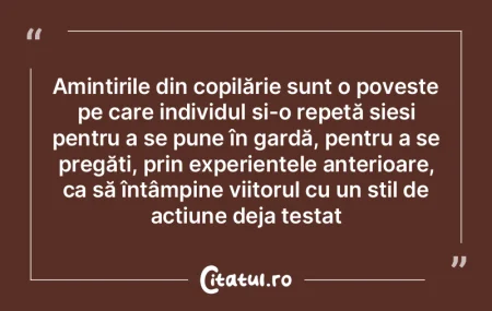 Amintirile din copilărie sunt o poveste...