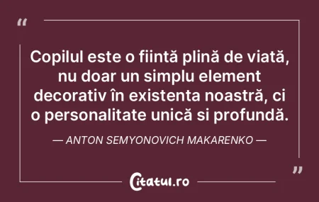 Copilul este o ființă plină de viaț�...