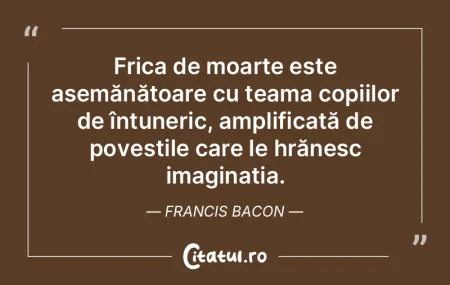 Frica de moarte este asemănătoare cu t... Frica de moarte este asemănătoare cu t...