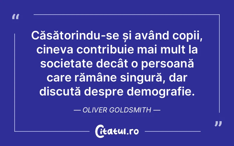 Citat Oliver Goldsmith - citate copii