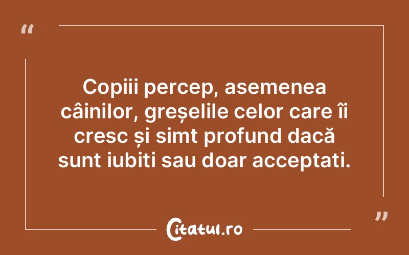 Citat Autor necunoscut - citate copii