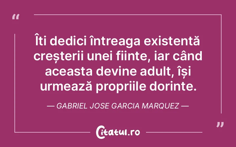 Citat Gabriel Jose Garcia Marquez - citate copii