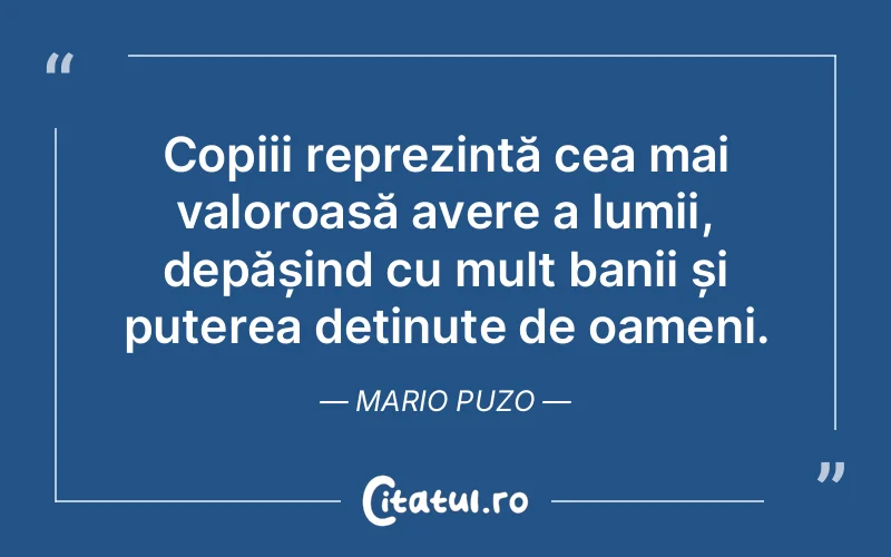 Citat Mario Puzo - citate copii