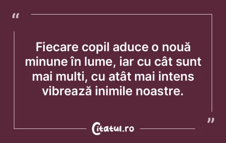 Fiecare copil aduce o nouă minune în l...
