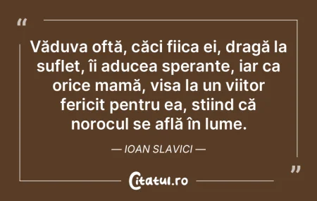Văduva oftă, căci fiica ei, dragă la... Văduva oftă, căci fiica ei, dragă la...
