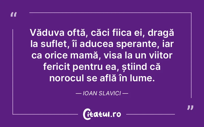 Citat Ioan Slavici - citate copii