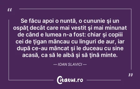 Se făcu apoi o nuntă, o cununie şi un...