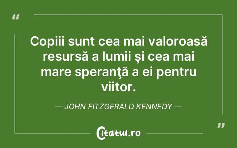 Citat John Fitzgerald Kennedy - citate copii