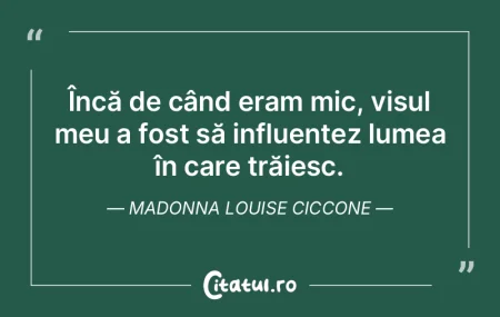 Încă de când eram mic, visul meu a fo...