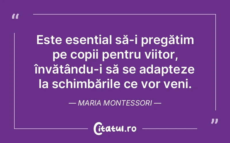 Citat Maria Montessori - citate copii