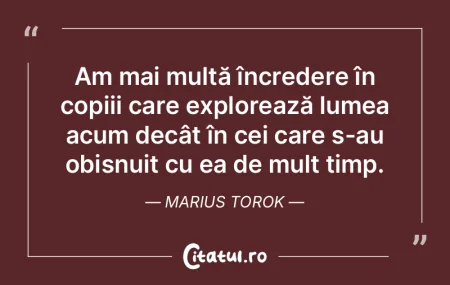 Am mai multă încredere în copiii care...