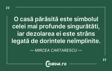 O casă părăsită este simbolul celei ...