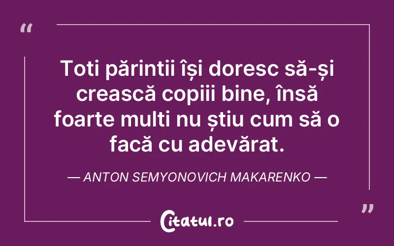 Citat Anton Semyonovich Makarenko - citate copii