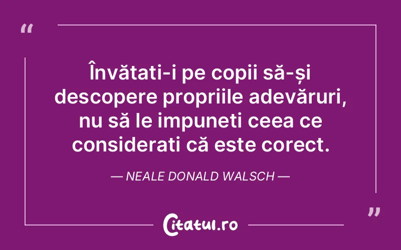 Citat Neale Donald Walsch - citate copii