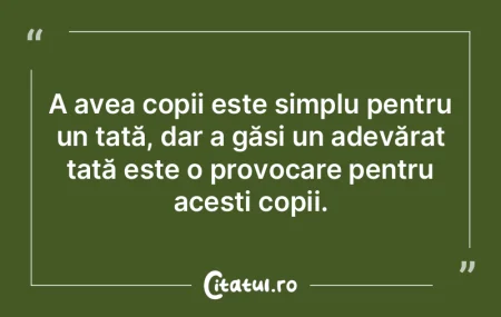 A avea copii este simplu pentru un tată...