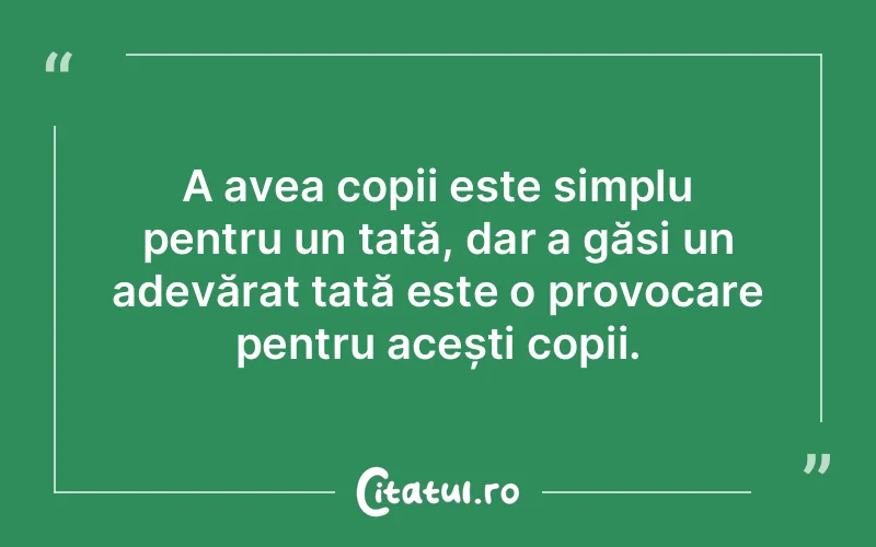 Citat Autor necunoscut - citate copii