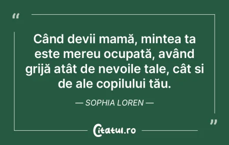 Când devii mamă, mintea ta este mereu ...