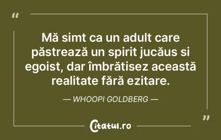 Mă simt ca un adult care păstrează un...