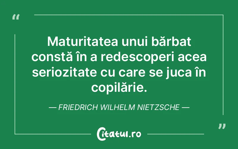 Citat Friedrich Wilhelm Nietzsche - citate copii