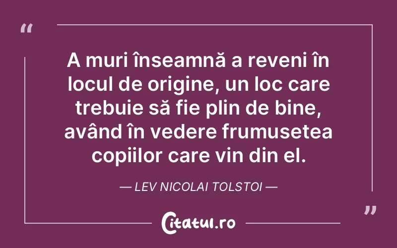 Citat Lev Nicolai Tolstoi - citate copii
