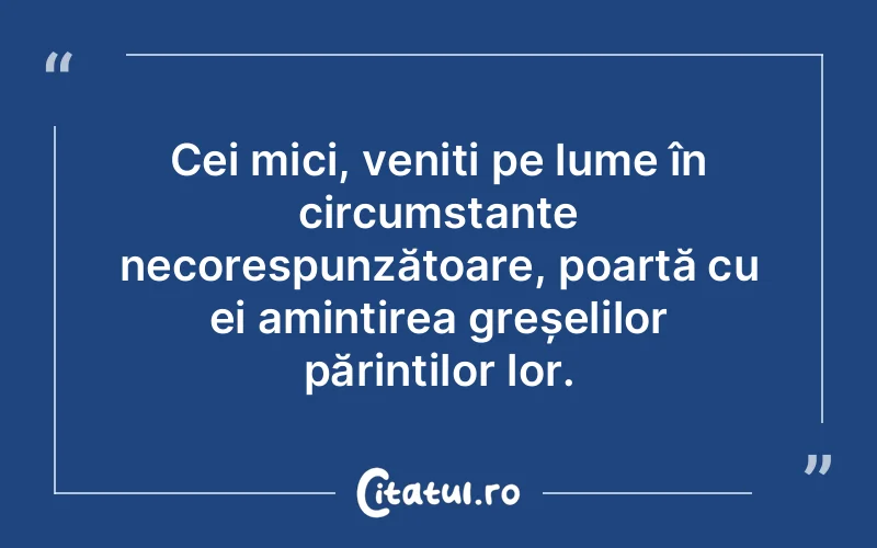 Citat Autor necunoscut - citate copii