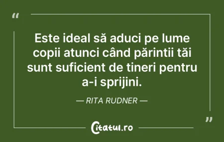 Este ideal să aduci pe lume copii atunc...