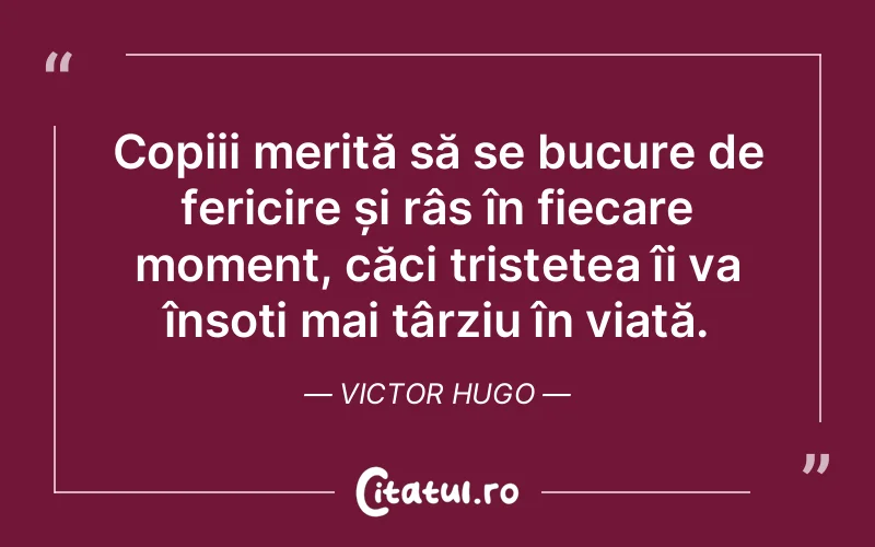 Citat Victor Hugo - citate copii