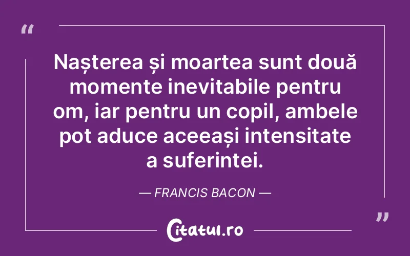 Citat Francis Bacon - citate copii
