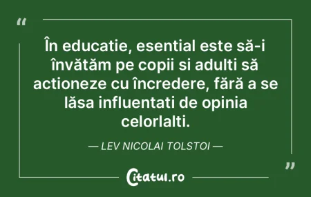 În educație, esențial este să-i înv...
