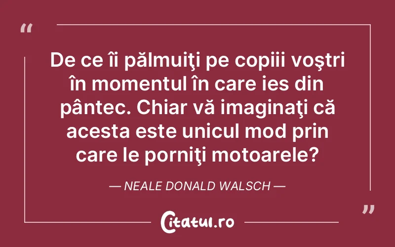 Citat Neale Donald Walsch - citate copii