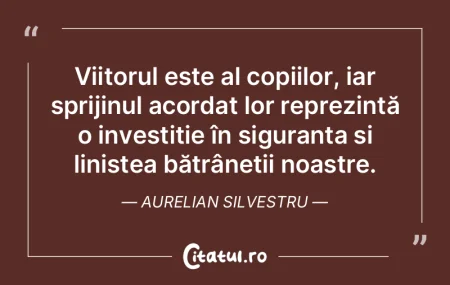 Viitorul este al copiilor, iar sprijinul...
