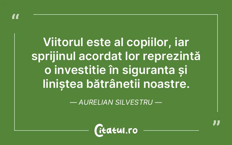 Citat Aurelian Silvestru - citate copii
