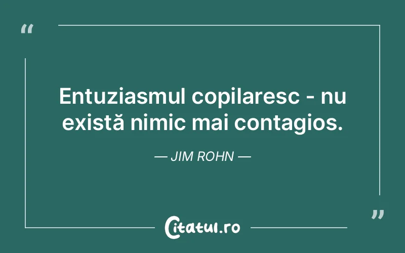 Citat Jim Rohn - citate copii