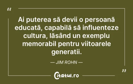 Ai puterea să devii o persoană educat�...