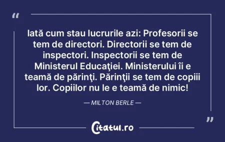 Iată cum stau lucrurile azi: Profesorii...