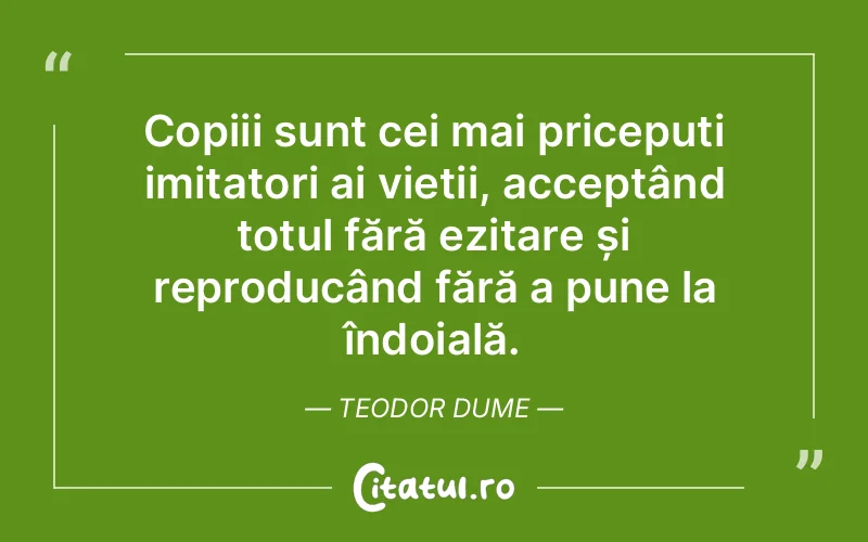 Citat Teodor Dume - citate copii